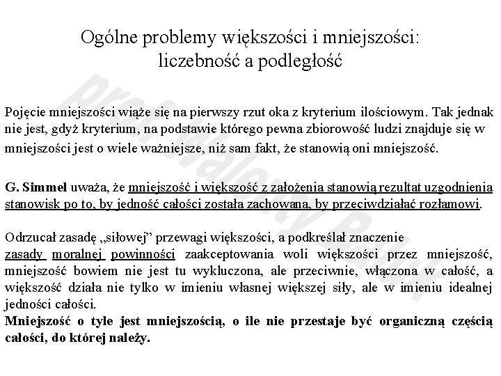 Ogólne problemy większości i mniejszości: liczebność a podległość Pojęcie mniejszości wiąże się na pierwszy