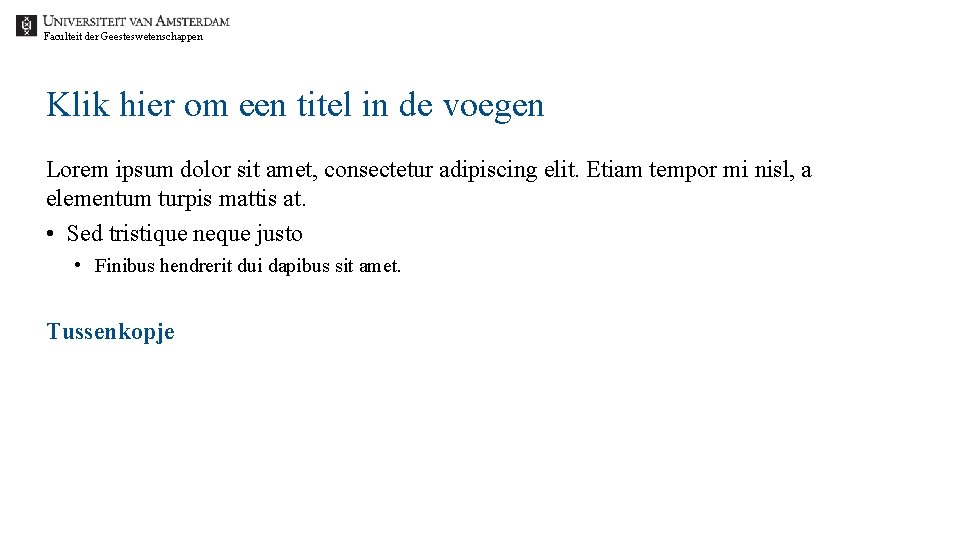 Faculteit der Geesteswetenschappen Klik hier om een titel in de voegen Lorem ipsum dolor