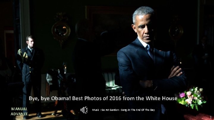 Bye, bye Obama! Best Photos of 2016 from the White House MANUAL ADVANCE Music