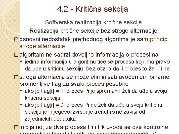 4. 2 - Kritična sekcija Softverska realizacija kritične sekcije Realizacija kritične sekcije bez stroge