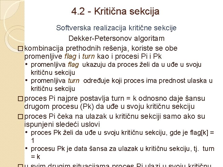 4. 2 - Kritična sekcija Softverska realizacija kritične sekcije Dekker-Petersonov algoritam � kombinacija prethodnih