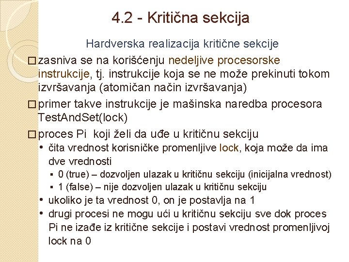 4. 2 - Kritična sekcija Hardverska realizacija kritične sekcije � zasniva se na korišćenju