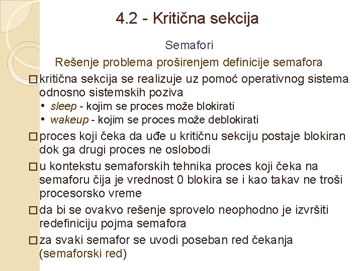 4. 2 - Kritična sekcija Semafori Rešenje problema proširenjem definicije semafora � kritična sekcija