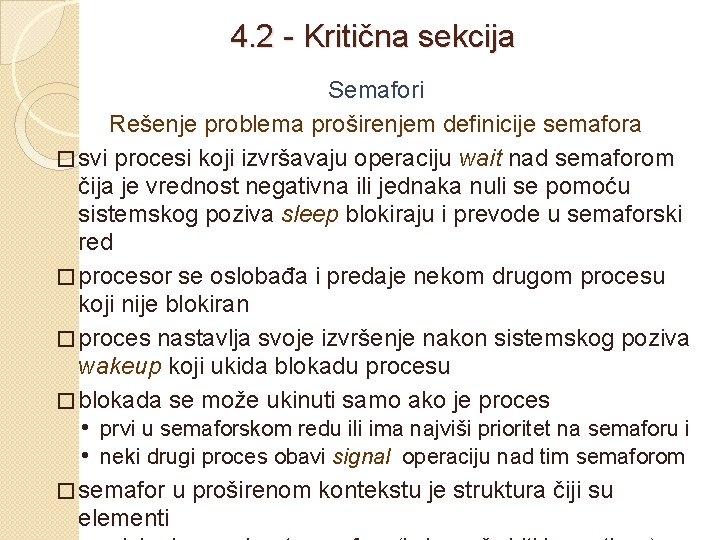 4. 2 - Kritična sekcija Semafori Rešenje problema proširenjem definicije semafora � svi procesi