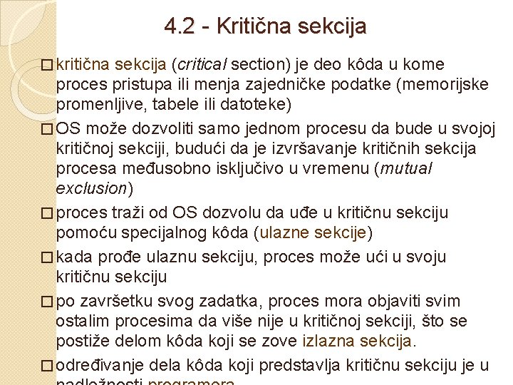 4. 2 - Kritična sekcija � kritična sekcija (critical section) je deo kôda u