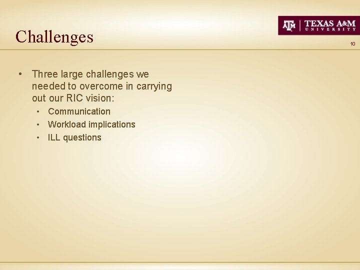 Challenges • Three large challenges we needed to overcome in carrying out our RIC