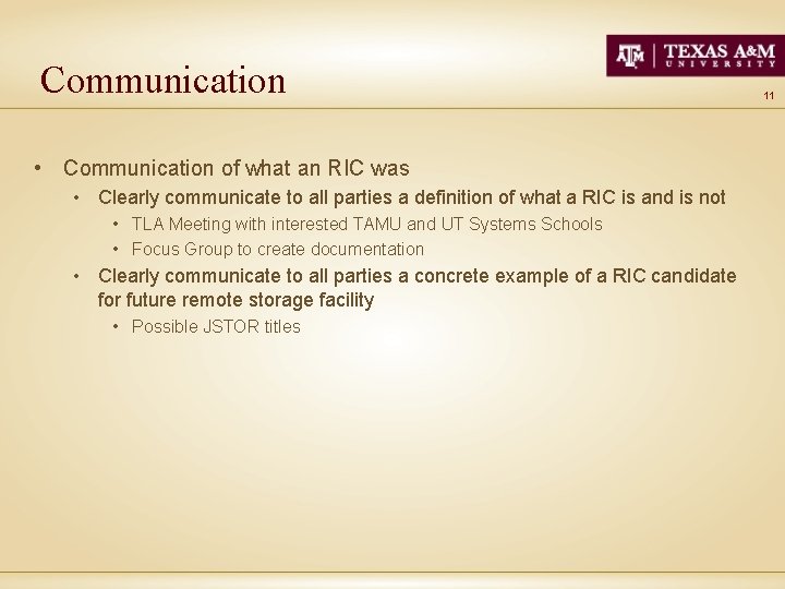 Communication • Communication of what an RIC was • Clearly communicate to all parties