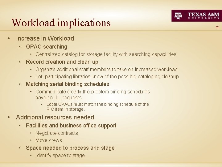 Workload implications • Increase in Workload • OPAC searching • Centralized catalog for storage