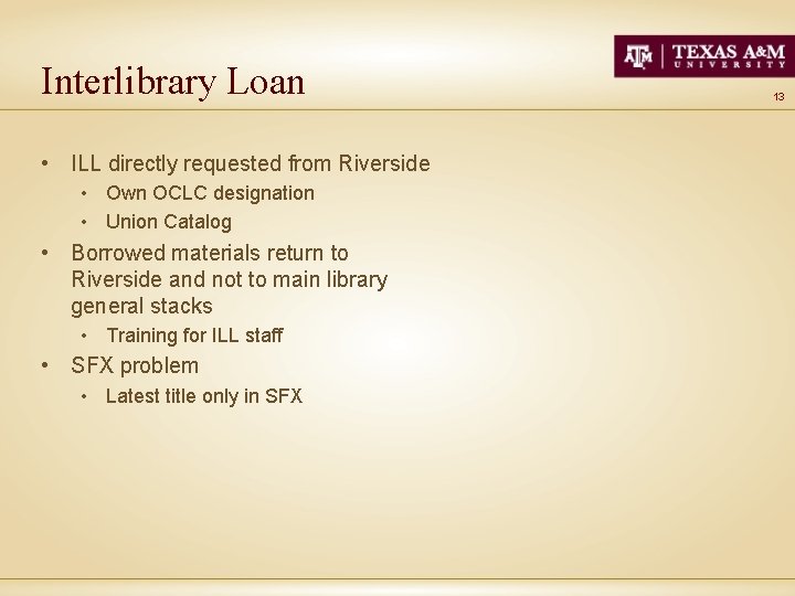 Interlibrary Loan • ILL directly requested from Riverside • Own OCLC designation • Union