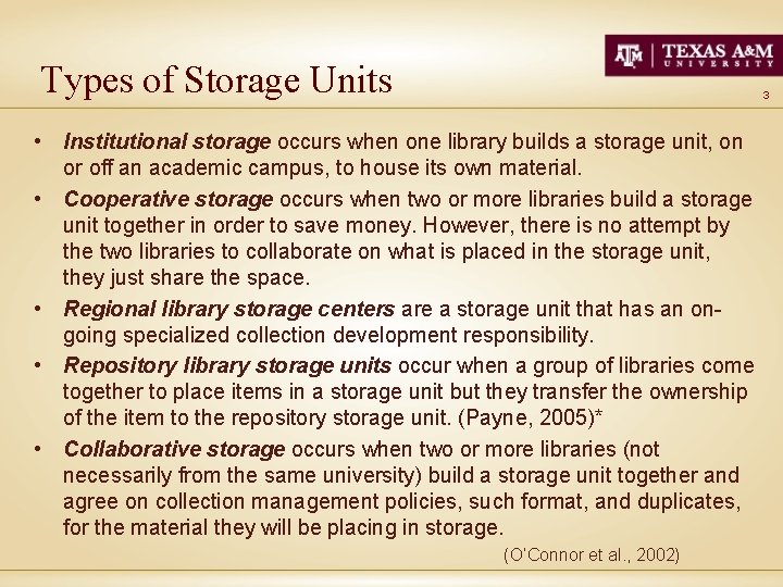 Types of Storage Units 3 • Institutional storage occurs when one library builds a