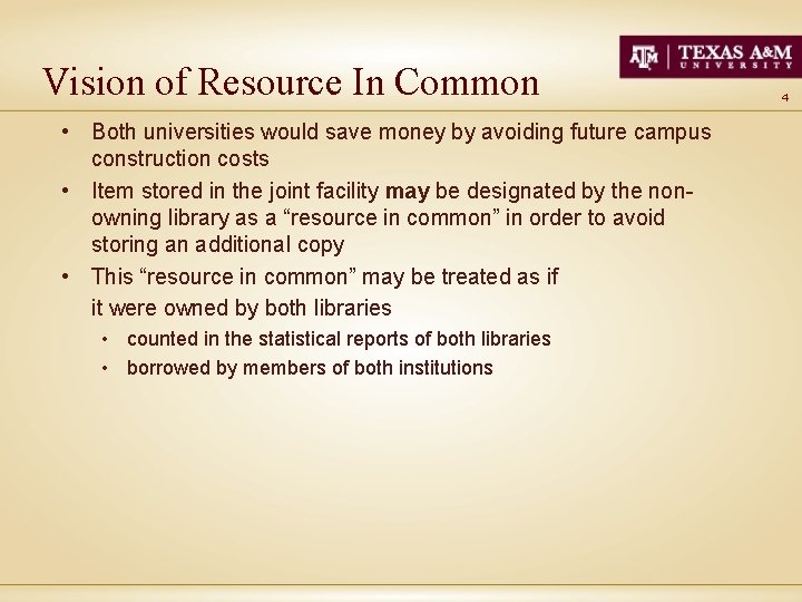 Vision of Resource In Common • Both universities would save money by avoiding future