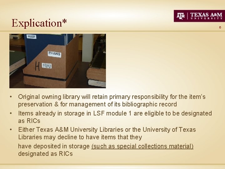 Explication* • Original owning library will retain primary responsibility for the item’s preservation &