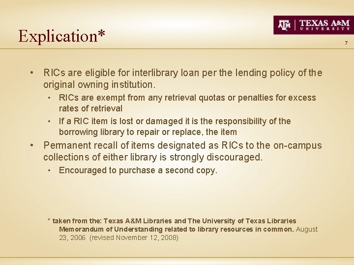 Explication* • RICs are eligible for interlibrary loan per the lending policy of the