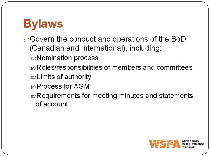 Bylaws Govern the conduct and operations of the Bo. D (Canadian and International), including:
