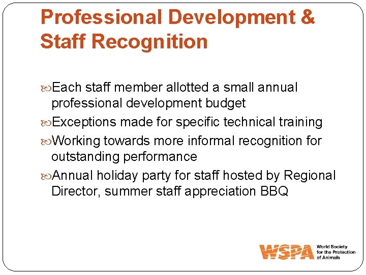 Professional Development & Staff Recognition Each staff member allotted a small annual professional development