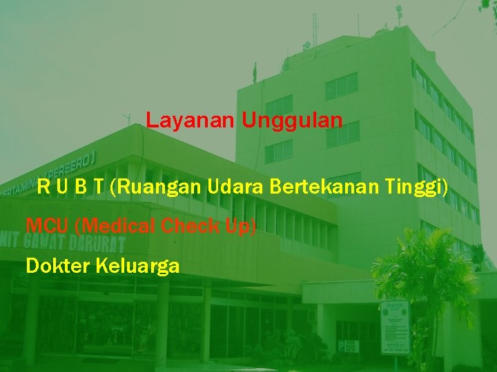 Layanan Unggulan R U B T (Ruangan Udara Bertekanan Tinggi) MCU (Medical Check Up)