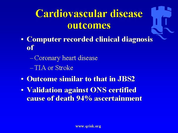 Cardiovascular disease outcomes • Computer recorded clinical diagnosis of – Coronary heart disease –