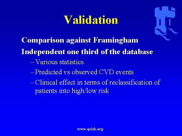 Validation Comparison against Framingham Independent one third of the database – Various statistics –