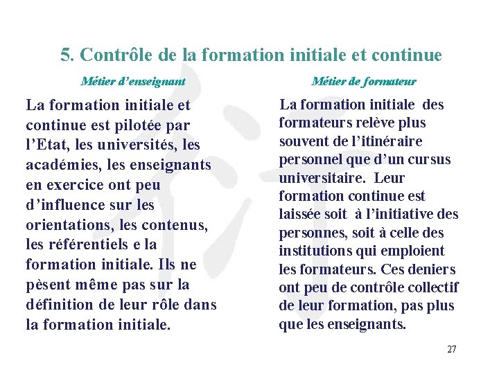 5. Contrôle de la formation initiale et continue Métier d’enseignant La formation initiale et