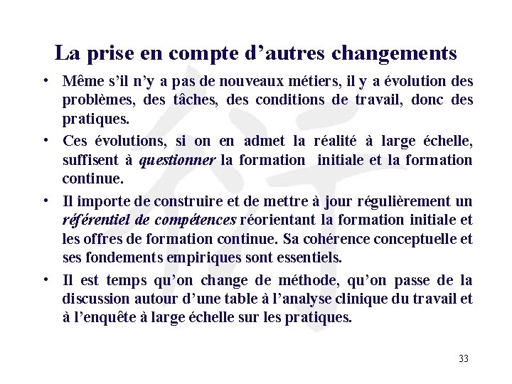 La prise en compte d’autres changements • Même s’il n’y a pas de nouveaux