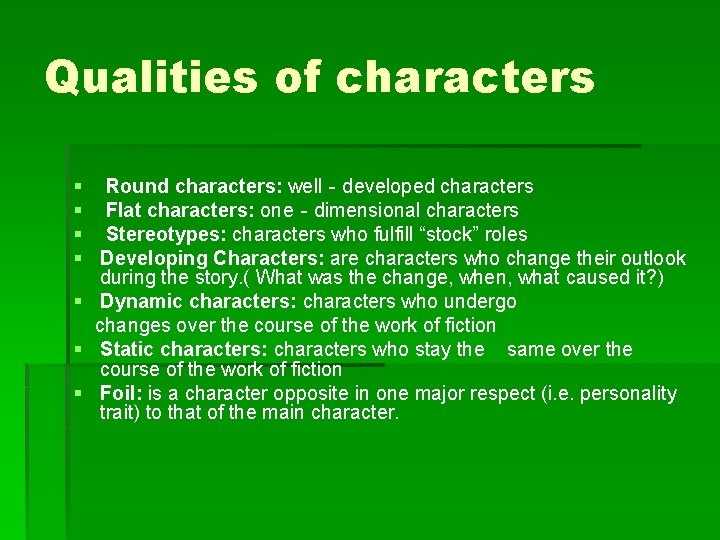 Qualities of characters § Round characters: well‐developed characters § Flat characters: one‐dimensional characters §