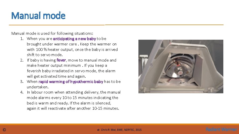 Manual mode is used for following situations: 1. When you are anticipating a new