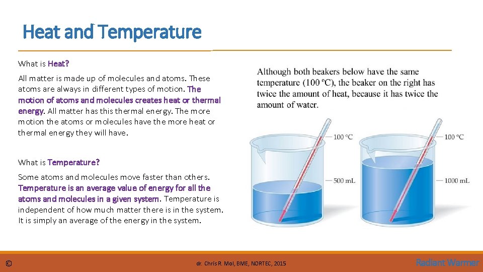 Heat and Temperature What is Heat? All matter is made up of molecules and