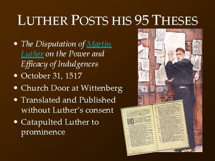LUTHER POSTS HIS 95 THESES • The Disputation of Martin Luther on the Power