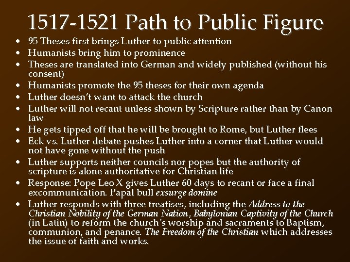 1517 -1521 Path to Public Figure • 95 Theses first brings Luther to public