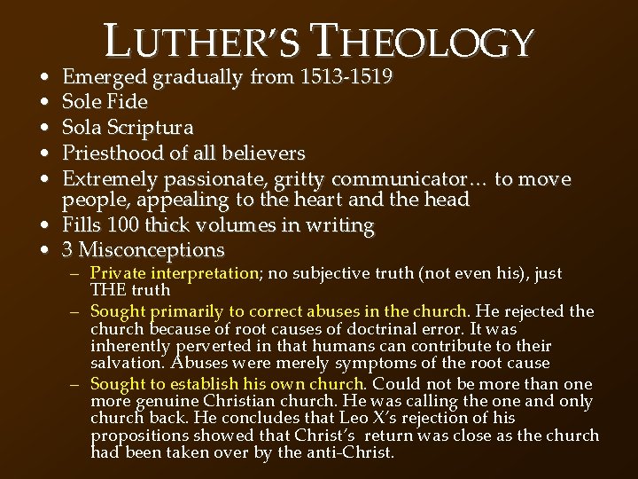  • • • LUTHER’S THEOLOGY Emerged gradually from 1513 -1519 Sole Fide Sola