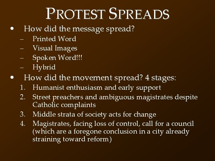  • • PROTEST SPREADS How did the message spread? – – Printed Word