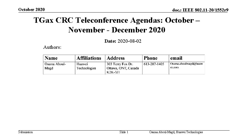 October 2020 doc. : IEEE 802. 11 -20/1552 r 9 TGax CRC Teleconference Agendas: