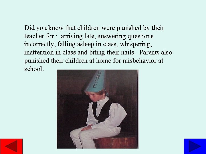 Did you know that children were punished by their teacher for : arriving late,