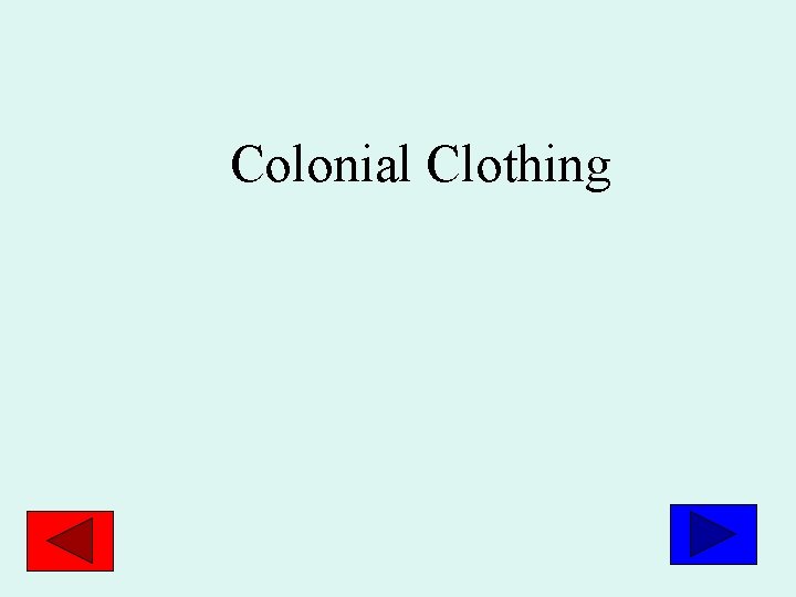 Colonial Clothing 