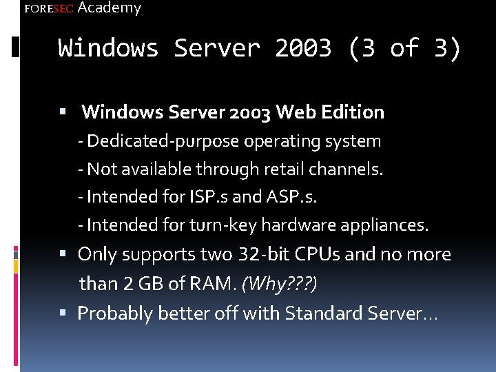 FORESEC Academy Windows Server 2003 (3 of 3) Windows Server 2003 Web Edition -