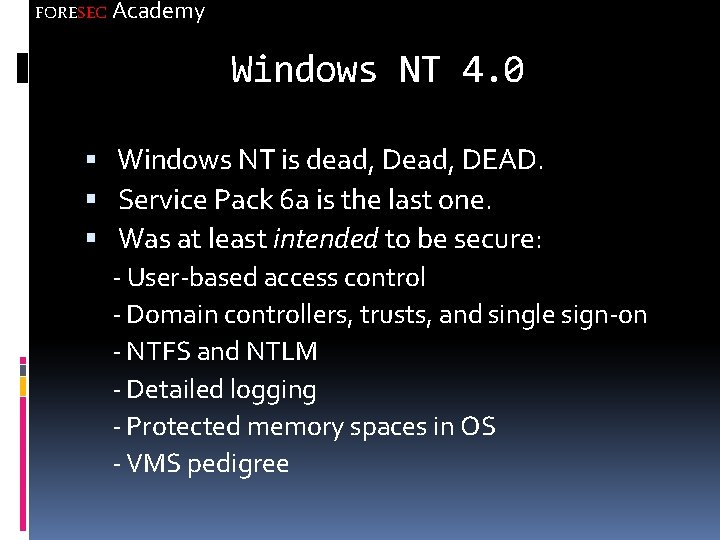 FORESEC Academy Windows NT 4. 0 Windows NT is dead, DEAD. Service Pack 6