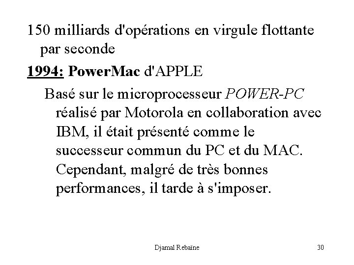 150 milliards d'opérations en virgule flottante par seconde 1994: Power. Mac d'APPLE Basé sur