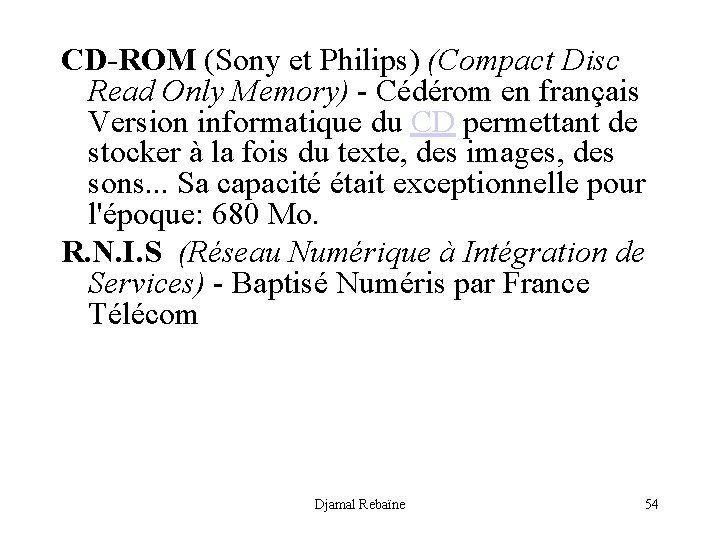 CD-ROM (Sony et Philips) (Compact Disc Read Only Memory) - Cédérom en français Version