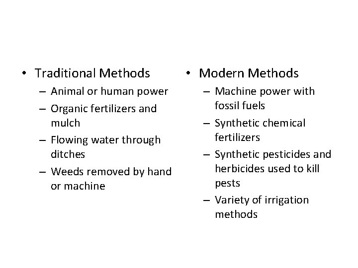  • Traditional Methods – Animal or human power – Organic fertilizers and mulch