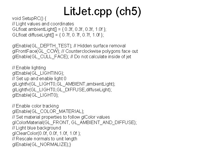 Lit. Jet. cpp (ch 5) void Setup. RC() { // Light values and coordinates