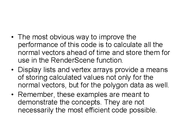  • The most obvious way to improve the performance of this code is