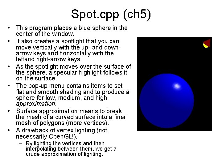 Spot. cpp (ch 5) • This program places a blue sphere in the center