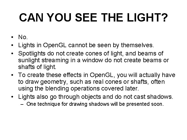 CAN YOU SEE THE LIGHT? • No. • Lights in Open. GL cannot be