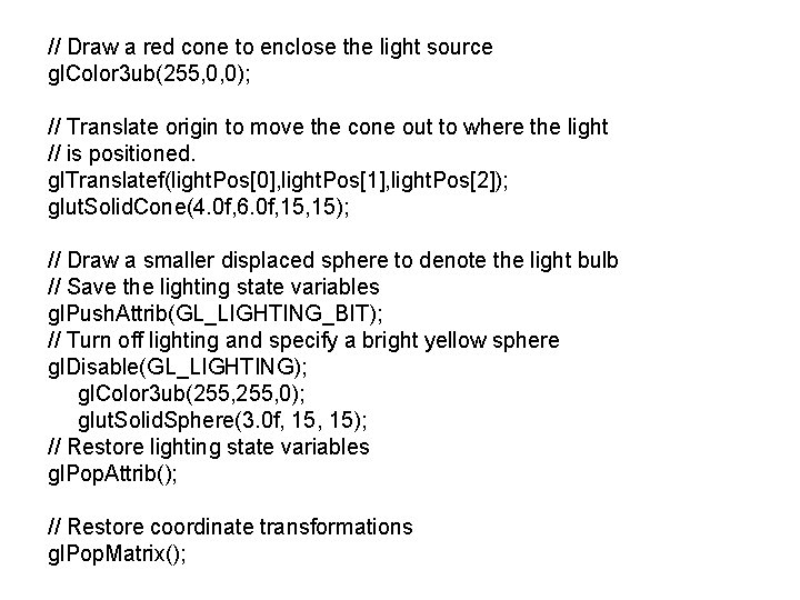 // Draw a red cone to enclose the light source gl. Color 3 ub(255,