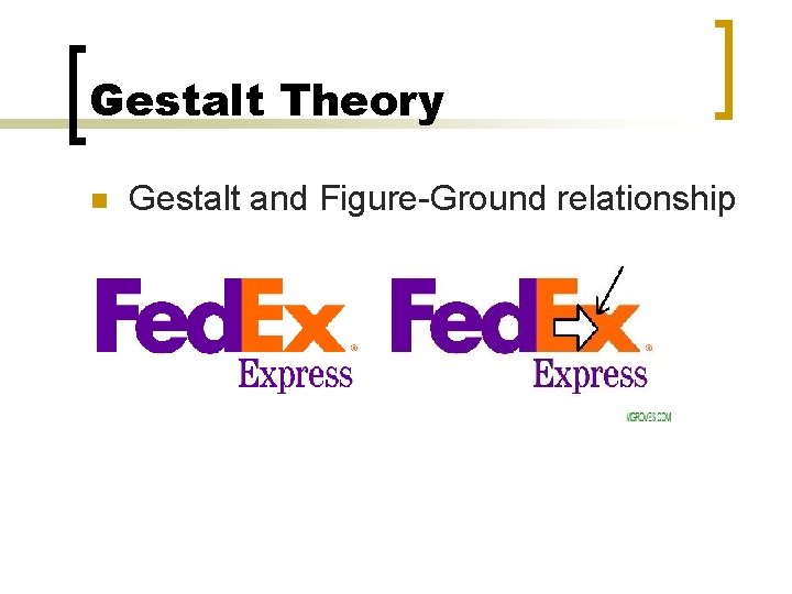 Gestalt Theory n Gestalt and Figure-Ground relationship 