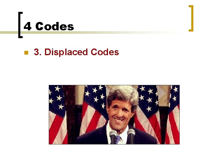 4 Codes n 3. Displaced Codes 