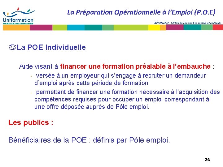La Préparation Opérationnelle à l’Emploi (P. O. E) Uniformation, OPCA de l’Economie sociale et