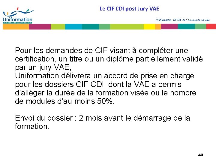 Le CIF CDI post Jury VAE Uniformation, OPCA de l’Economie sociale Pour les demandes