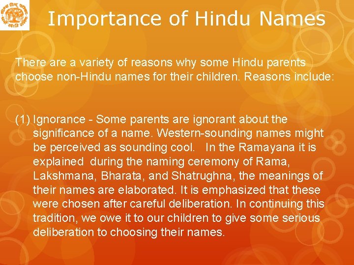 Importance of Hindu Names There a variety of reasons why some Hindu parents choose