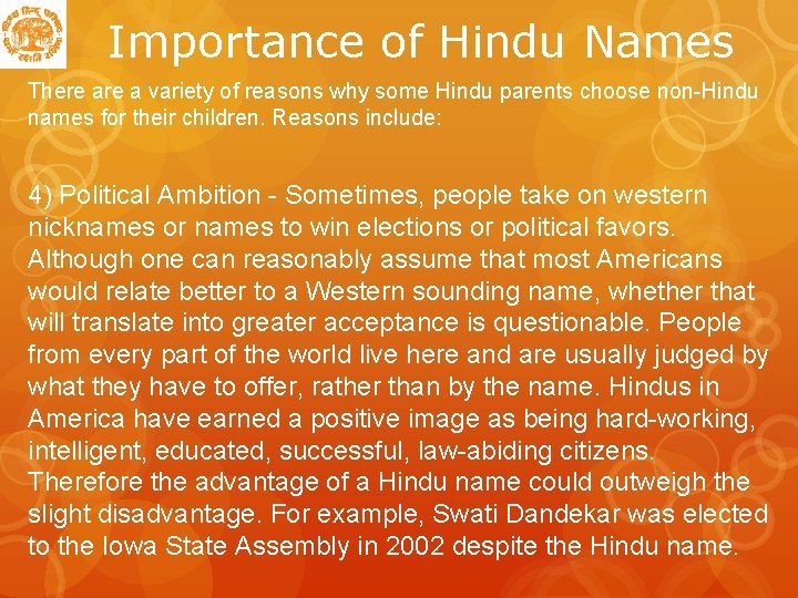 Importance of Hindu Names There a variety of reasons why some Hindu parents choose